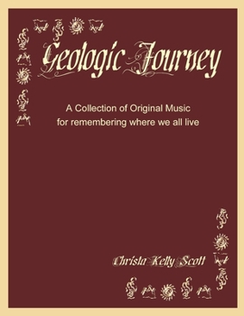 Paperback Geologic Journey: A Collection of Original Music for remembering where we ALL live Book