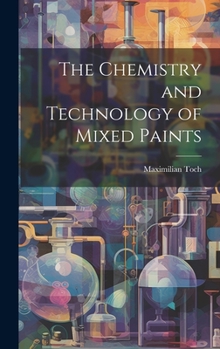 Hardcover The Chemistry and Technology of Mixed Paints Book