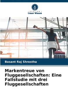 Paperback Markentreue von Fluggesellschaften: Eine Fallstudie mit drei Fluggesellschaften [German] Book