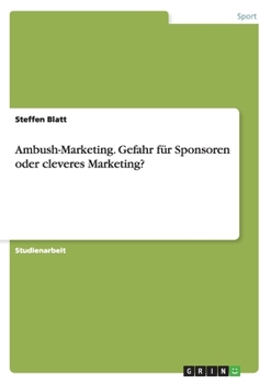 Paperback Ambush-Marketing. Gefahr für Sponsoren oder cleveres Marketing? [German] Book