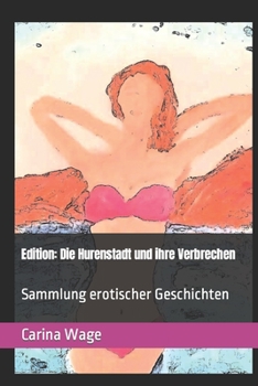 Paperback Edition: Die Hurenstadt und ihre Verbrechen: Sammlung erotischer Geschichten [German] Book