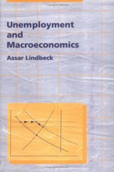 Unemployment and Macroeconomics (Ohlin Lectures) - Book  of the Ohlin Lectures