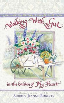 Hardcover Walking with God in the Garden of My Heart Book