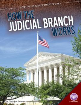 How the Judicial Branch Works - Book  of the How the US Government Works