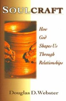 Paperback Soulcraft: How God Shapes Us Through Relationships Book