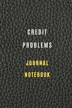 Paperback Credit Problems Notebook Credit and debt management: Lined Notebook 6*9 105 pages: Credit Problems Journal Monthly Budget Planner: Expanse Tracker Not Book