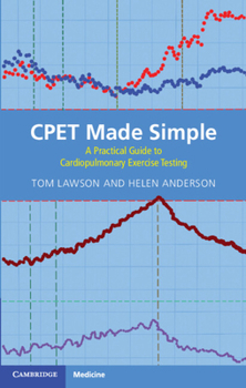 Paperback Cpet Made Simple: A Practical Guide to Cardiopulmonary Exercise Testing Book