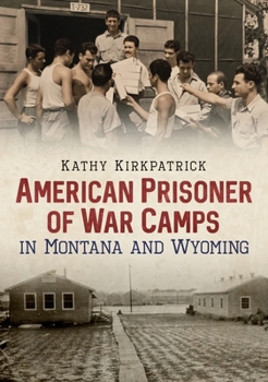 Paperback American Prisoner of War Camps in Montana and Wyoming Book
