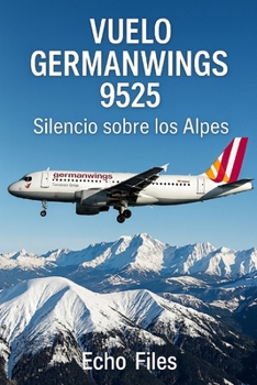 Paperback Vuelo Germanwings 9525: Silencio sobre los Alpes [Spanish] Book
