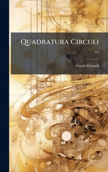 Quadratura Circuli ... (Italian Edition)