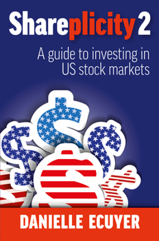 Paperback Shareplicity 2: A Guide to Investing in Us Stock Markets Book