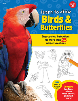 Paperback Learn to Draw Birds & Butterflies: Step-By-Step Instructions for More Than 25 Winged Creatures Book