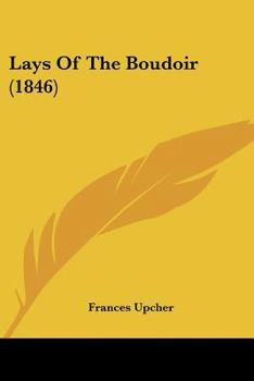 Paperback Lays Of The Boudoir (1846) Book