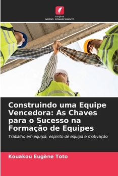 Paperback Construindo uma Equipe Vencedora: As Chaves para o Sucesso na Formação de Equipes [Portuguese] Book