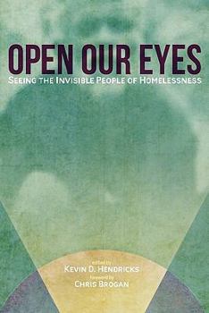 Paperback Open Our Eyes: Seeing the Invisible People of Homelessness Book