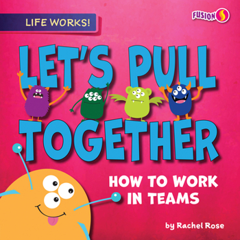Library Binding Let's Pull Together: How to Work in Teams Book