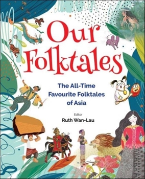 Paperback Our Folktales: The All-Time Favourite Folktales of Asia Book