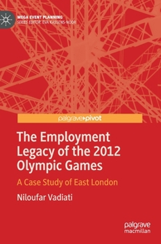 The Employment Legacy of the 2012 Olympic Games: A Case Study of East London (Mega Event Planning)