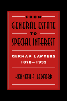 Paperback From General Estate to Special Interest: German Lawyers 1878 1933 Book