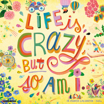 Calendar Life Is Crazy, But So Am I 2024 12 X 12 Wall Calendar Book