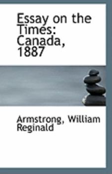 Paperback Essay on the Times: Canada, 1887 Book