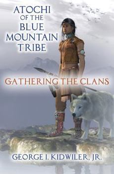 Paperback Atochi of the Blue Mountain Tribe: Gathering the Clans Book