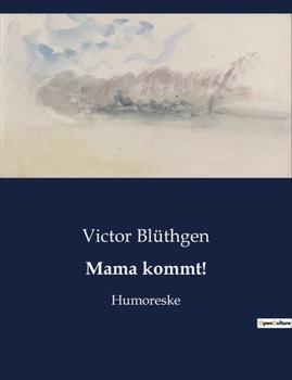 Paperback Mama kommt!: Die Rückkehr der Mutter und die Suche nach Geborgenheit [German] Book