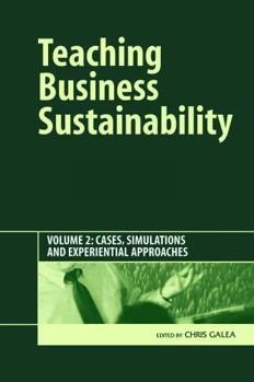 Hardcover Teaching Business Sustainability Vol. 2: Cases, Simulations and Experiential Approaches Book