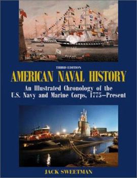 Hardcover American Naval History: An Illustrated Chronology of the U.S. Navy and Marine Corps, 1775-Present Book