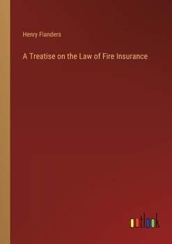 Paperback A Treatise on the Law of Fire Insurance Book