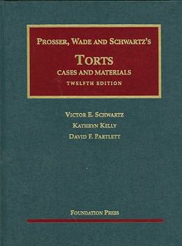 Hardcover Prosser, Wade, Schwartz, Kelly and Partlett's Torts, Cases and Materials, 12th Book