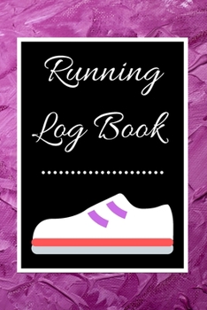 Running Log Book: My Running Diary, Runners Training Log, Running Logs, Track Distance, Time, Speed, Weather, Calories  Christmas books Gift