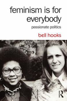 Paperback Feminism Is for Everybody: Passionate Politics Book
