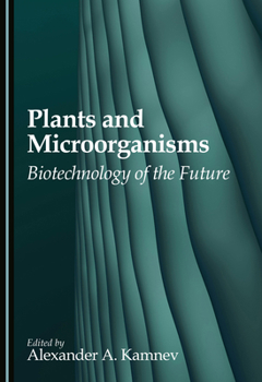 Hardcover Plants and Microorganisms: Biotechnology of the Future Book