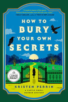 How to Bury Your Own Secrets: A Novel (Castle Knoll Files)