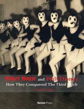 Hardcover Mickey Mouse and Walt Disney: How They Conquered the Third Reich: By Carsten Laqua Book