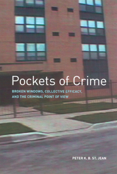 Hardcover Pockets of Crime: Broken Windows, Collective Efficacy, and the Criminal Point of View Book