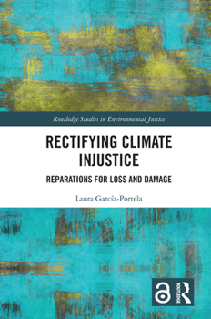 Hardcover Rectifying Climate Injustice: Reparations for Loss and Damage Book