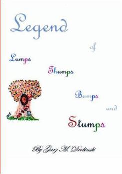 Paperback The Legend of Lumps Thumps Bumps and Stumps Book