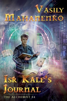 Paperback Isr Kale's Journal (The Alchemist Book #4): LitRPG Series Book