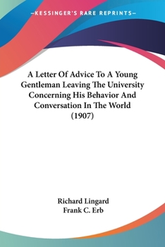 Paperback A Letter Of Advice To A Young Gentleman Leaving The University Concerning His Behavior And Conversation In The World (1907) Book