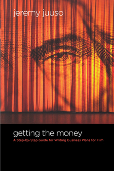Paperback Getting the Money: A Step-By-Step Guide for Writing Business Plans for Film Book