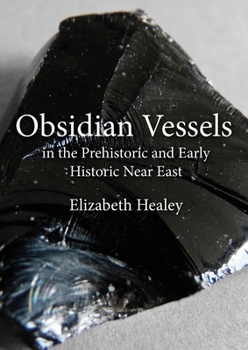 Paperback Obsidian Vessels in the Prehistoric and Early Historic Near East Book