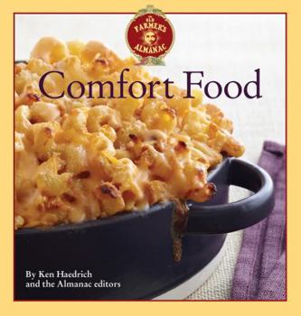 Paperback The Old Farmer's Almanac Comfort Food: Every Dish You Love, Every Recipe You Want Book
