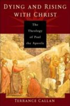 Paperback Dying and Rising with Christ: The Theology of Paul the Apostle Book