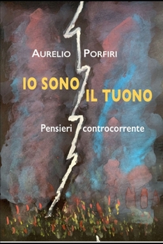 Paperback Io sono il tuono: Pensieri controcorrente [Italian] Book