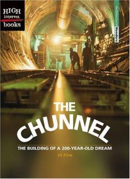 Paperback The Chunnel: The Building of a 200-Year-Old Dream Book