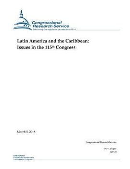 Paperback Latin America and the Caribbean: Issues in the 115th Congress Book