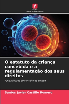O estatuto da criança concebida e a regulamentação dos seus direitos (Portuguese Edition)