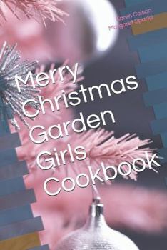 Paperback Merry Christmas Garden Girls Cookbook Book